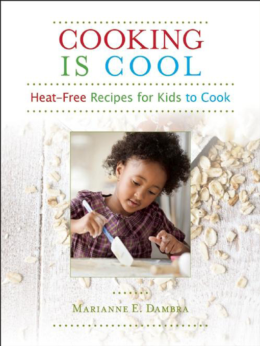 Title details for Cooking Is Cool by Marianne E. Dambra - Available